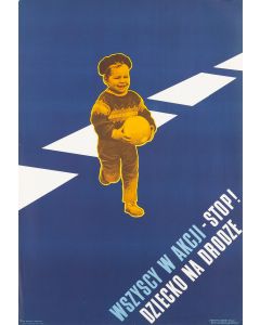 Nieznany, Plakat BHP "Wszyscy w akcji - stop! | dziecko na drodze", 2 poł. XX w. - pic 1