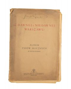 Józef Rapacki, "Z dawnej i niedawnej Warszawy. Album typów ulicznych" 19 litografii, 1926 - pic 1